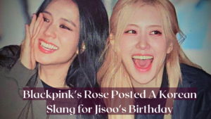 Blackpink's Rose Posted a Slang for Jisoo's Birthday |The Korean Hanami